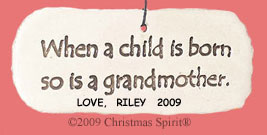 When a child is born so is a grandmother. ornament